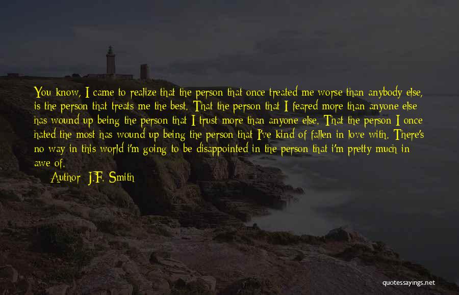 Being Hated By Someone You Love Quotes By J.F. Smith