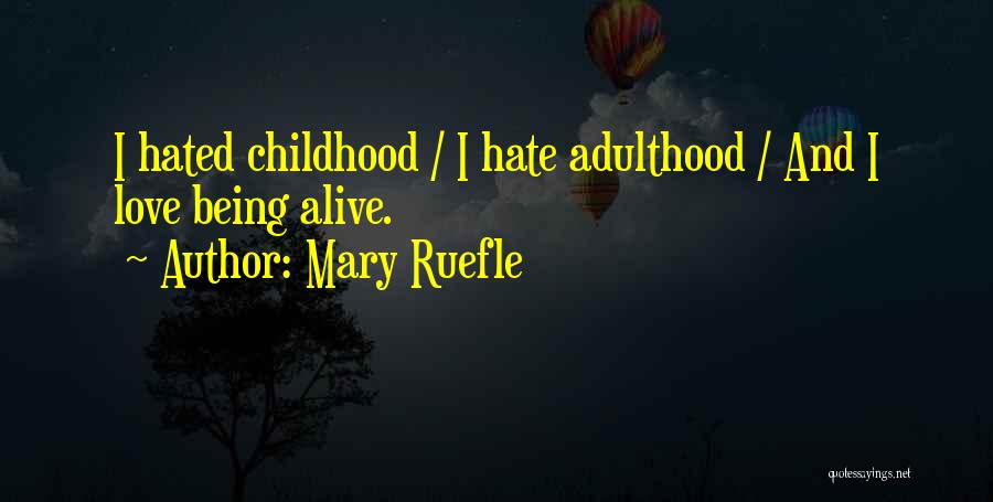 Being Hated Quotes By Mary Ruefle