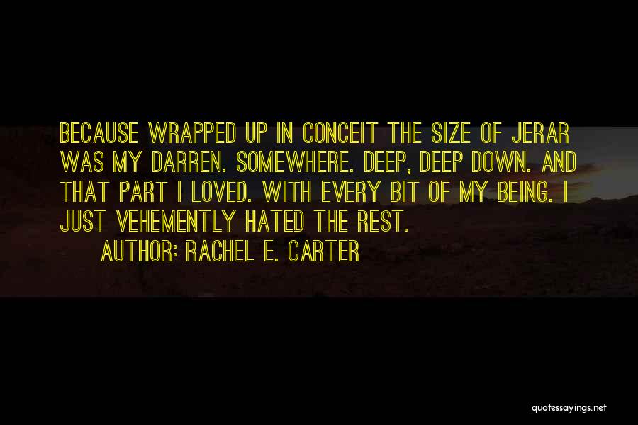 Being Hated Quotes By Rachel E. Carter