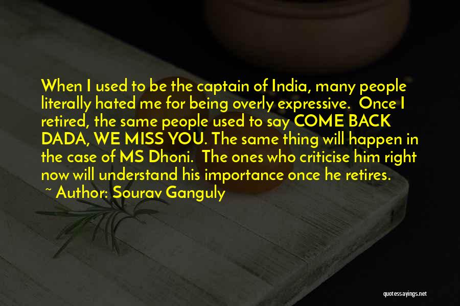 Being Hated Quotes By Sourav Ganguly