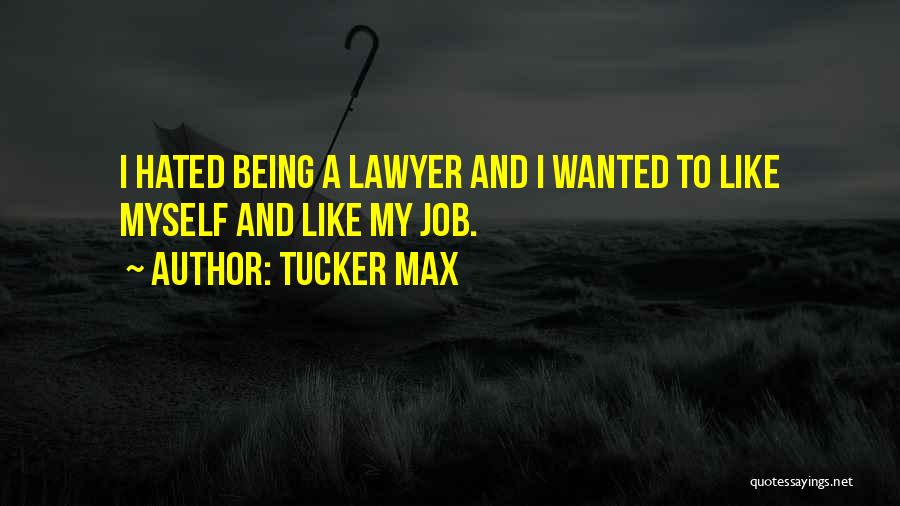 Being Hated Quotes By Tucker Max