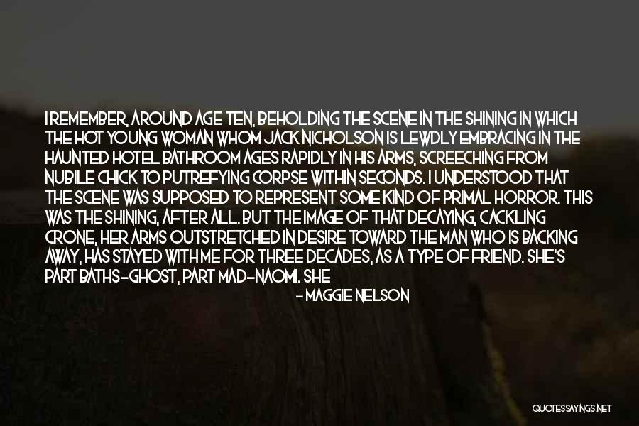 Being Haunted By The Past Quotes By Maggie Nelson Being Haunted By The Past Quotes By Maggie Nelson