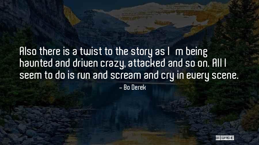 Being Haunted Quotes By Bo Derek Being Haunted Quotes By Bo Derek