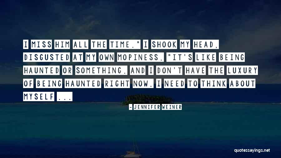 Being Haunted Quotes By Jennifer Weiner Being Haunted Quotes By Jennifer Weiner