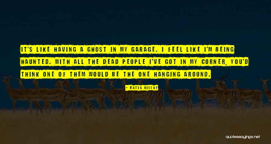 Being Haunted Quotes By Katja Millay Being Haunted Quotes By Katja Millay