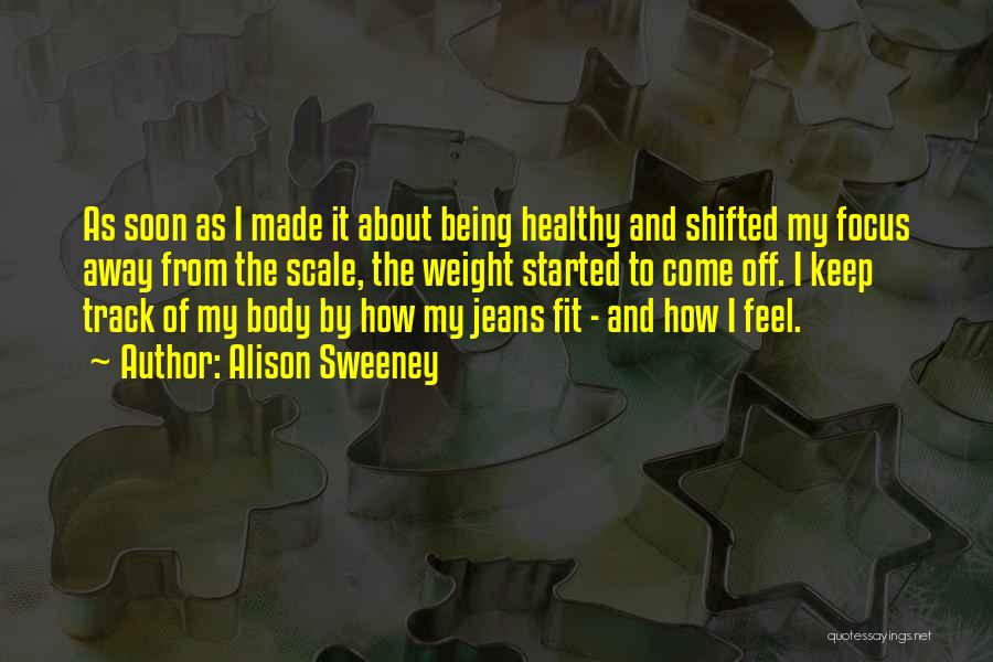 Being Healthy Quotes By Alison Sweeney