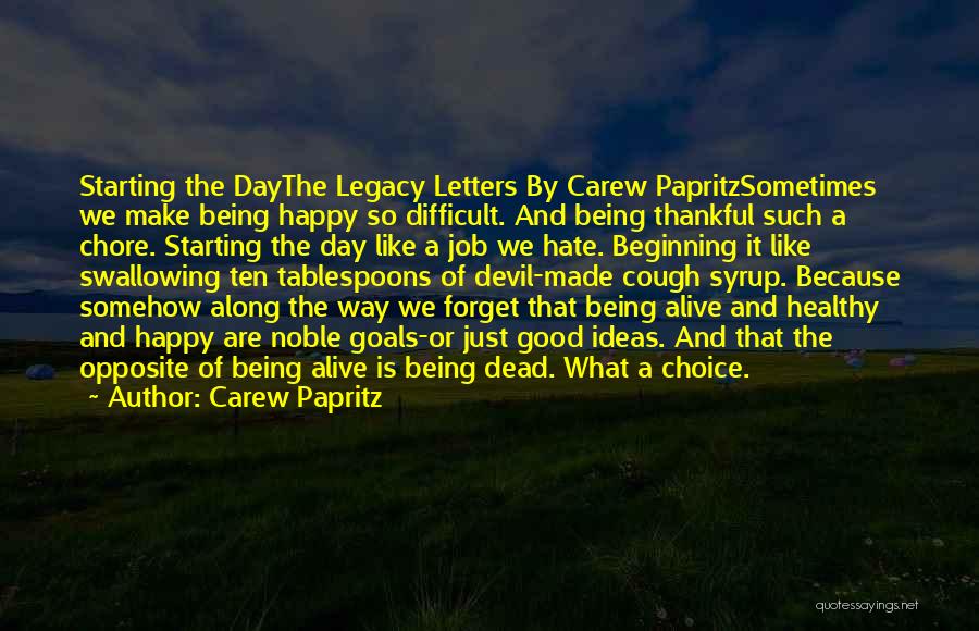 Being Healthy Quotes By Carew Papritz