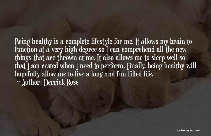 Being Healthy Quotes By Derrick Rose