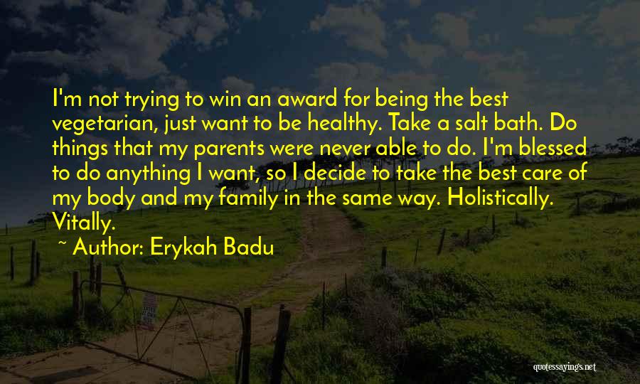 Being Healthy Quotes By Erykah Badu