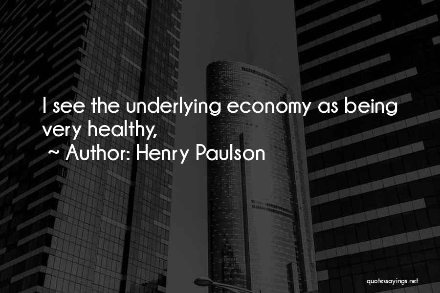 Being Healthy Quotes By Henry Paulson