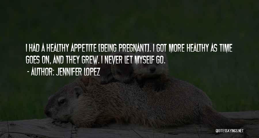 Being Healthy Quotes By Jennifer Lopez