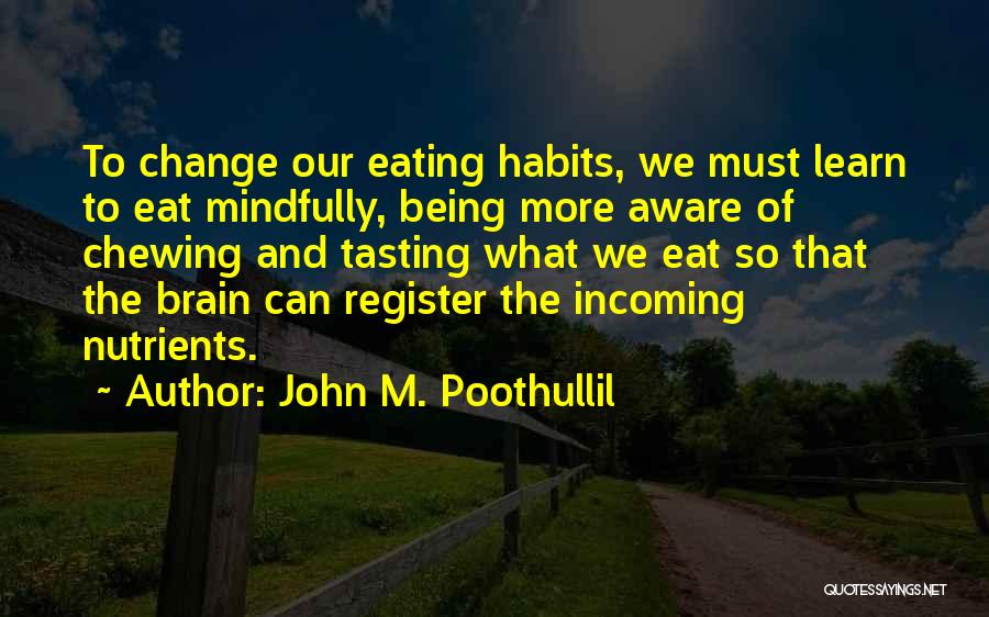 Being Healthy Quotes By John M. Poothullil