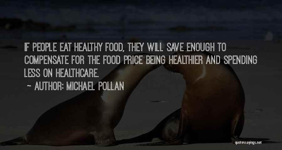 Being Healthy Quotes By Michael Pollan