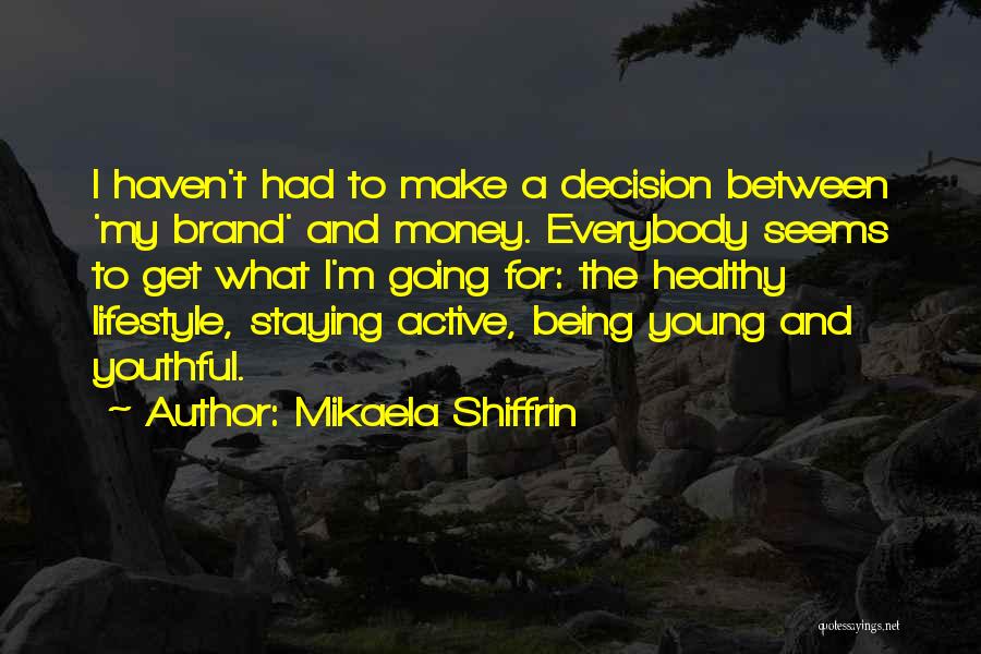 Being Healthy Quotes By Mikaela Shiffrin