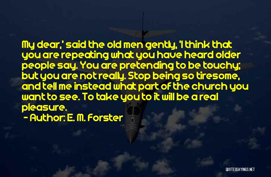 Being Heard Quotes By E. M. Forster