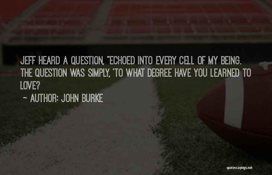 Being Heard Quotes By John Burke