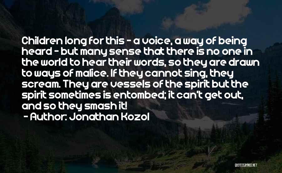 Being Heard Quotes By Jonathan Kozol