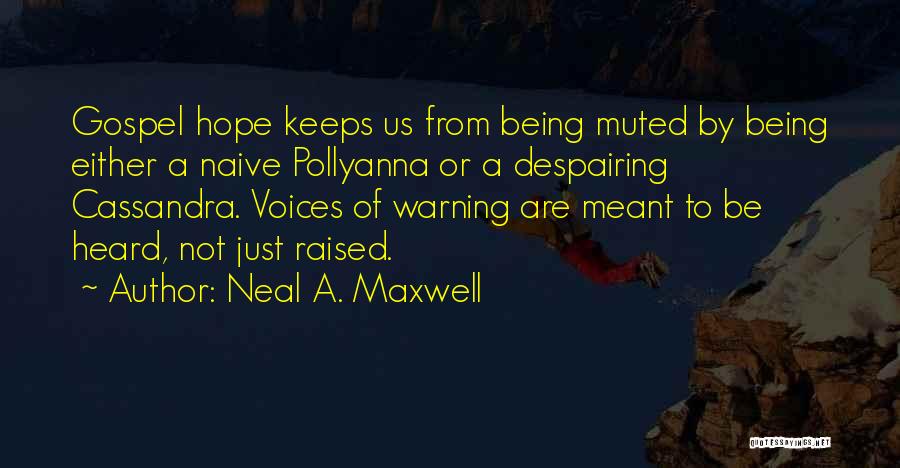 Being Heard Quotes By Neal A. Maxwell