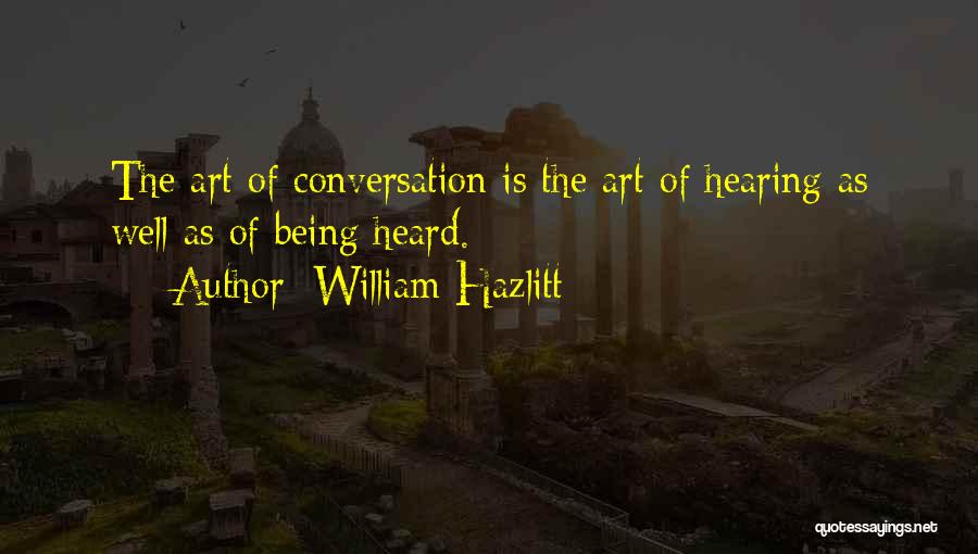 Being Heard Quotes By William Hazlitt