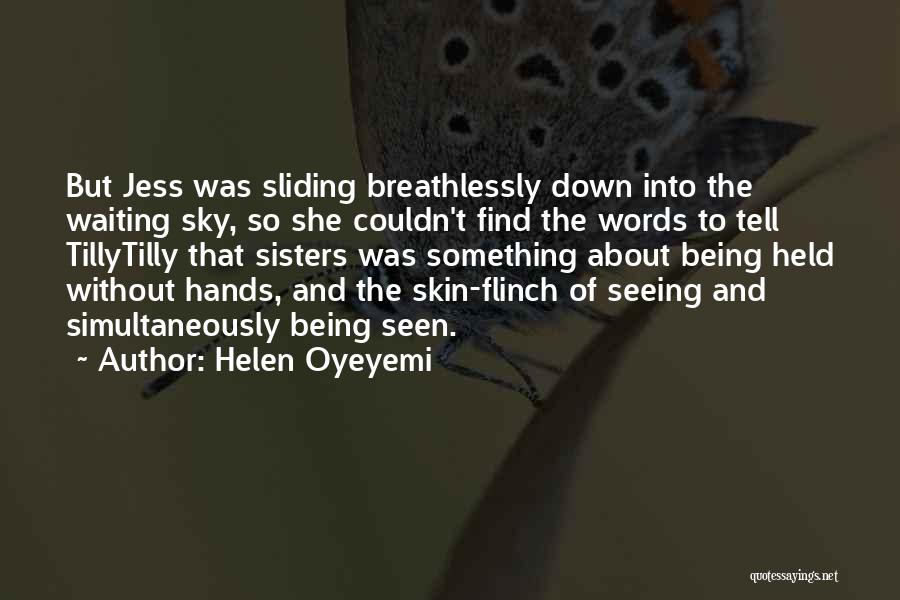 Being Held Down Quotes By Helen Oyeyemi