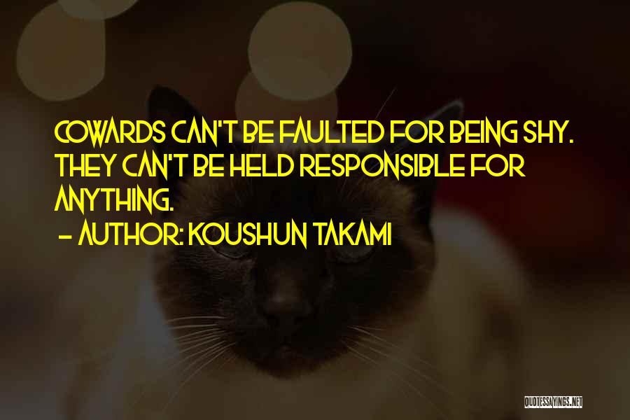 Being Held Responsible Quotes By Koushun Takami