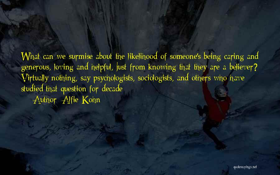 Being Helpful To Others Quotes By Alfie Kohn