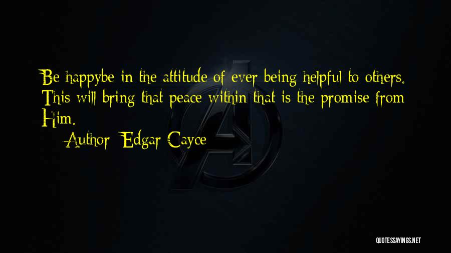 Being Helpful To Others Quotes By Edgar Cayce