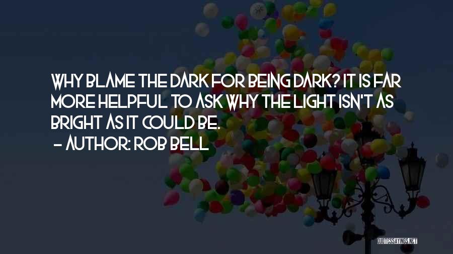 Being Helpful To Others Quotes By Rob Bell