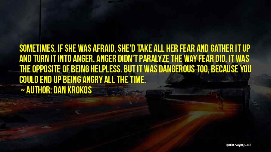 Being Helpless Quotes By Dan Krokos