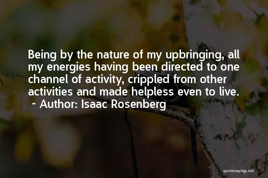 Being Helpless Quotes By Isaac Rosenberg