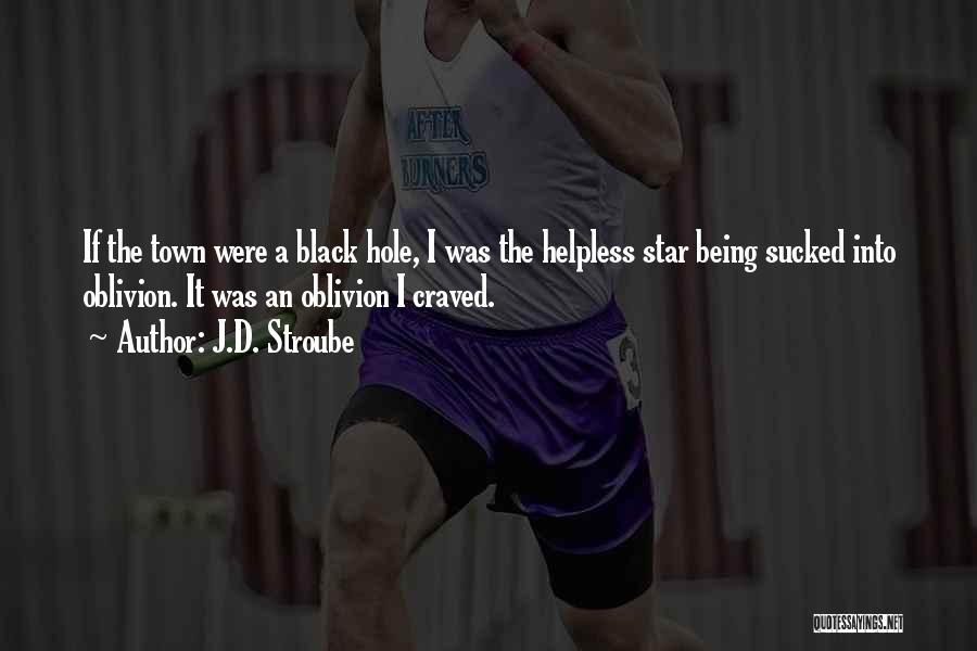 Being Helpless Quotes By J.D. Stroube