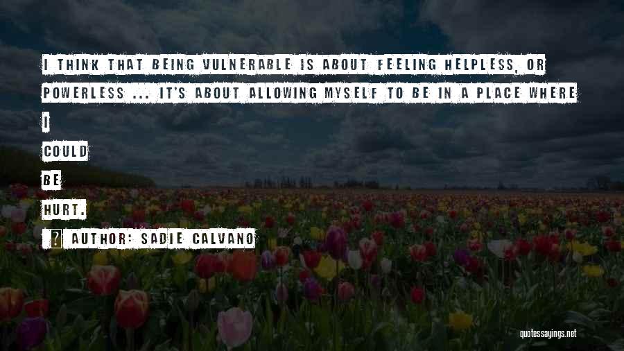 Being Helpless Quotes By Sadie Calvano