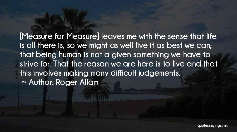 Being Here For A Reason Quotes By Roger Allam