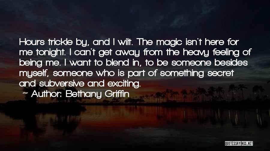 Being Here For Someone Quotes By Bethany Griffin
