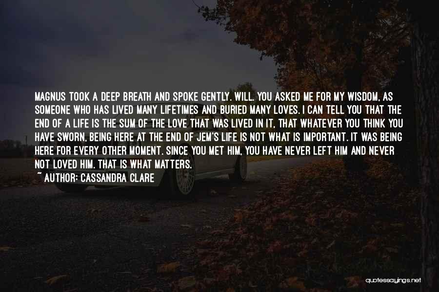 Being Here For Someone Quotes By Cassandra Clare