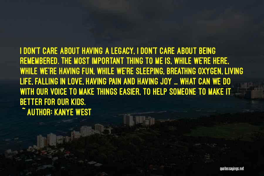 Being Here For Someone Quotes By Kanye West