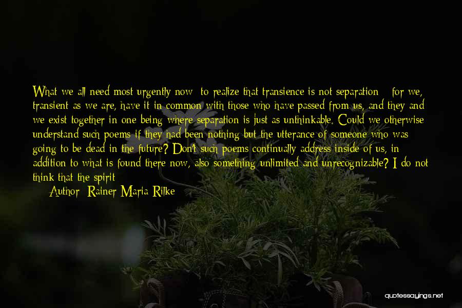 Being Here Now Quotes By Rainer Maria Rilke