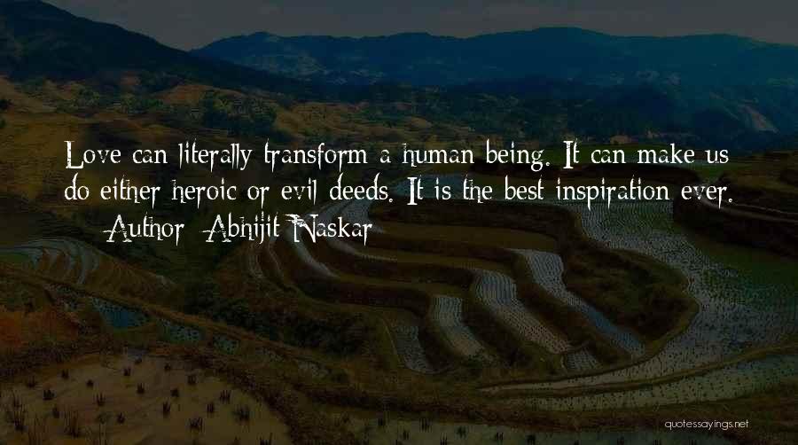 Being Heroic Quotes By Abhijit Naskar