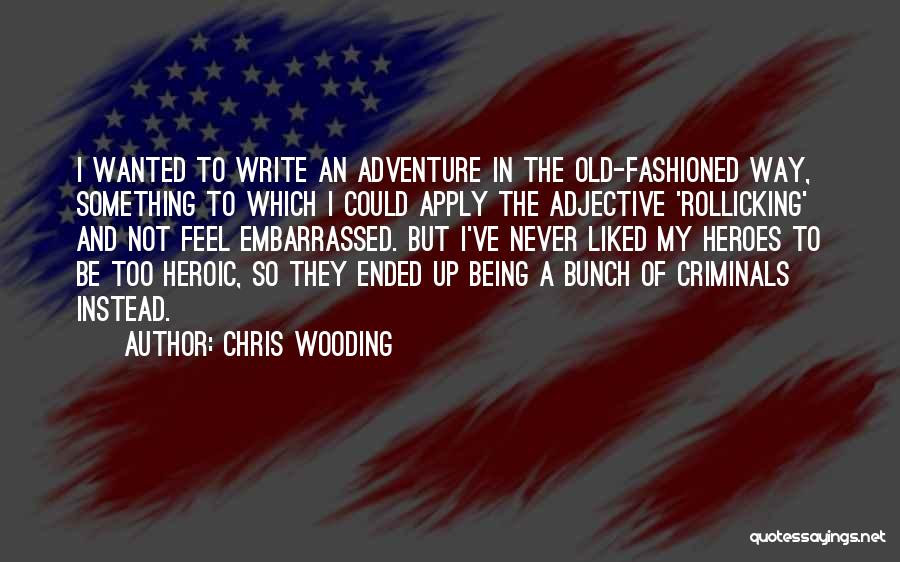 Being Heroic Quotes By Chris Wooding