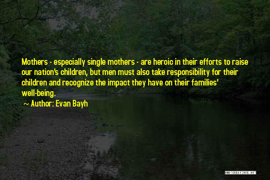 Being Heroic Quotes By Evan Bayh