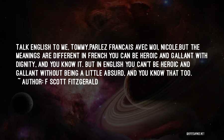 Being Heroic Quotes By F Scott Fitzgerald