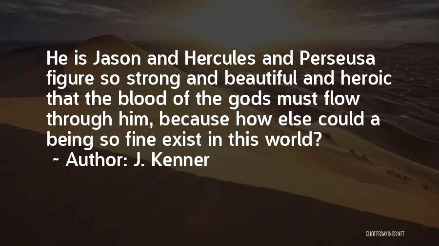 Being Heroic Quotes By J. Kenner