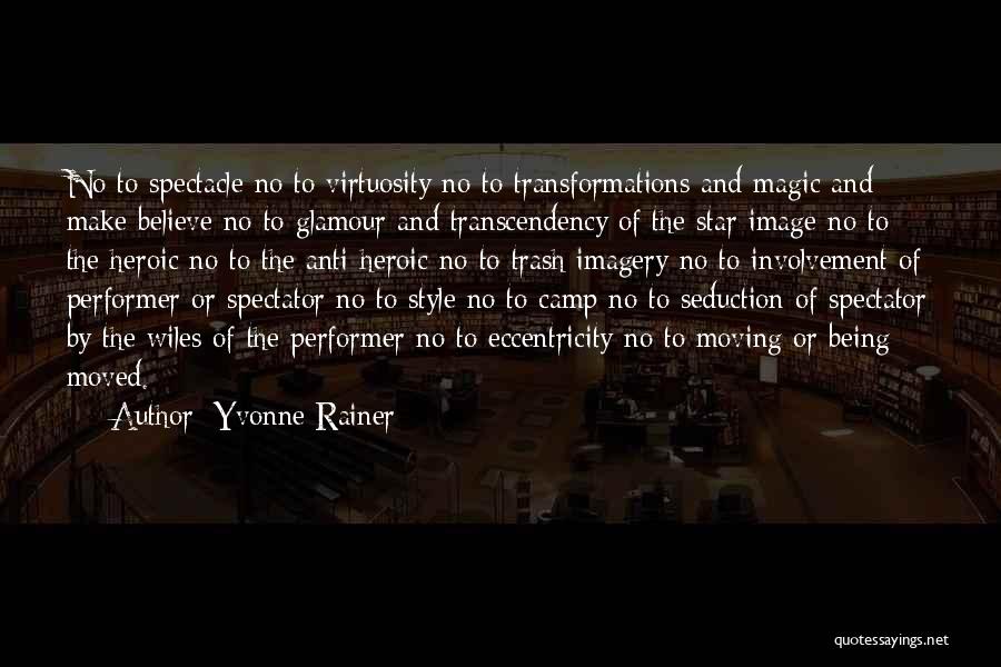 Being Heroic Quotes By Yvonne Rainer