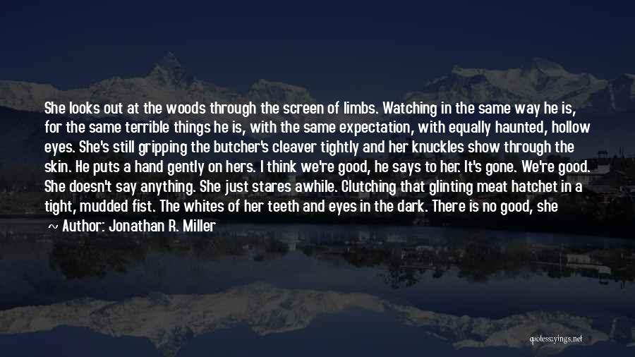 Being Hers Quotes By Jonathan R. Miller