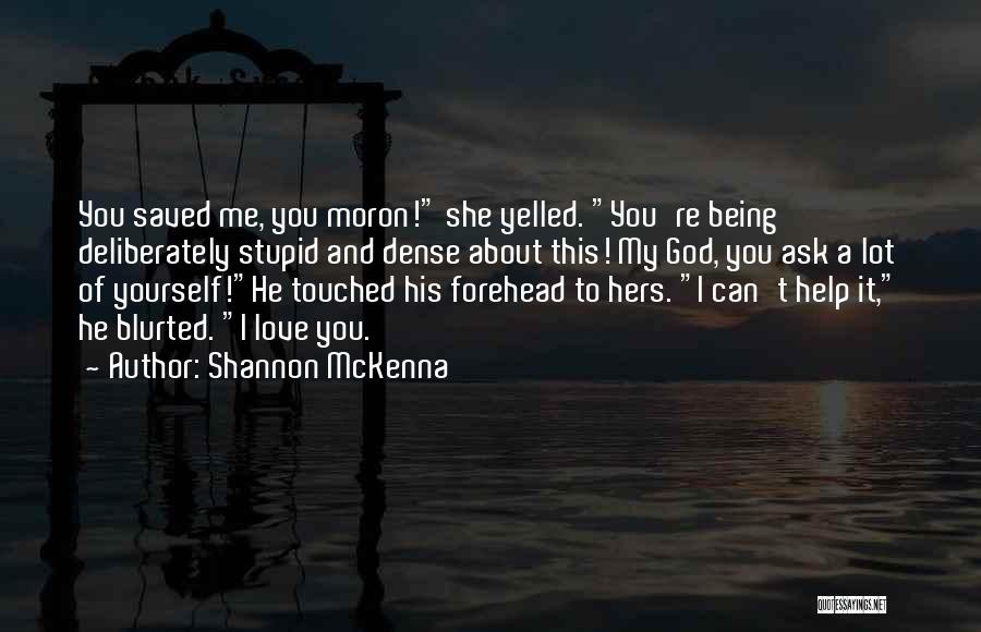 Being Hers Quotes By Shannon McKenna