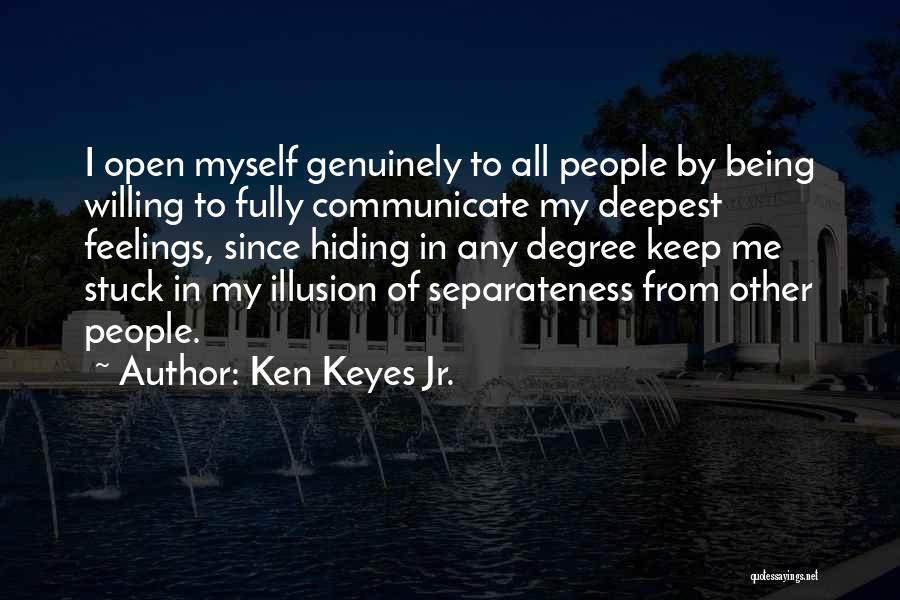 Being Hiding Your Feelings Quotes By Ken Keyes Jr.
