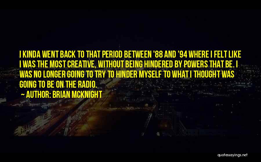 Being Hindered Quotes By Brian McKnight