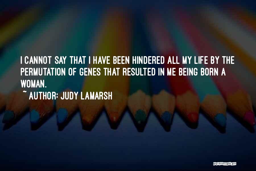 Being Hindered Quotes By Judy LaMarsh