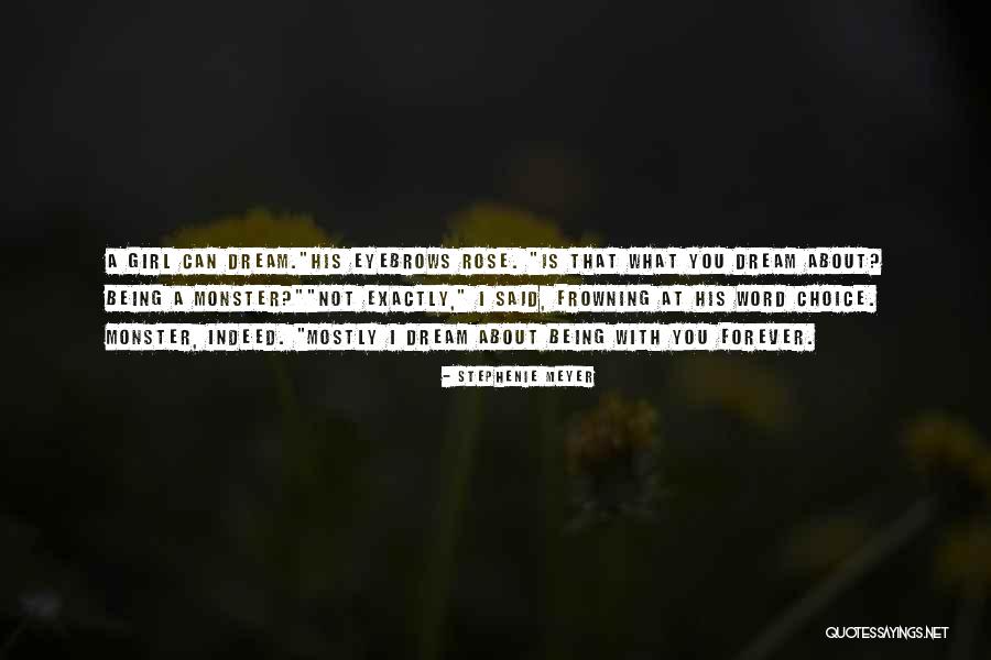 Being His Dream Girl Quotes By Stephenie Meyer Being His Dream Girl Quotes By Stephenie Meyer