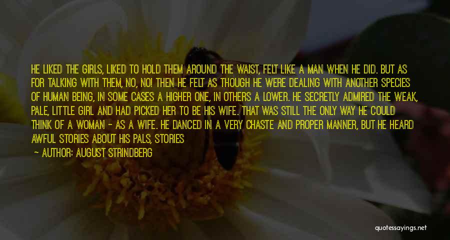 Being His Only Girl Quotes By August Strindberg